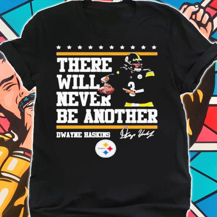 Dwayne Haskins Pittsburgh Steelers There Will Never Be Another Signatures Shirt shirt