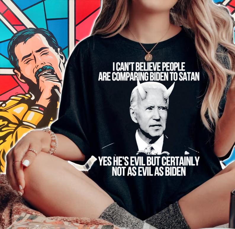 Joe Biden I Can't Believe People Are Comparing Biden To Satan Shirt woman shirt