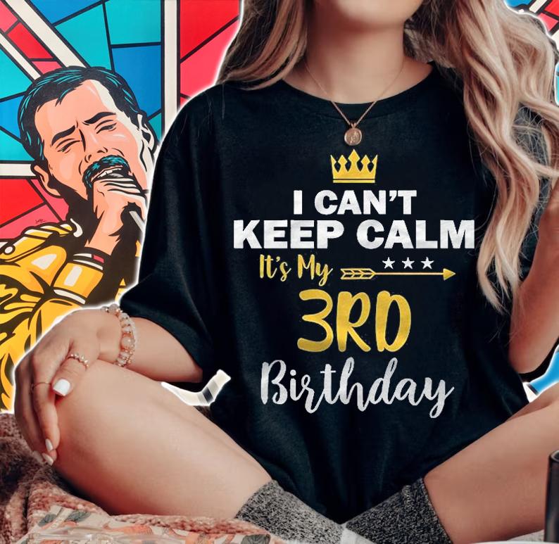 Kids I Cant Keep Calm Its My 3Rd Birthday Shirt woman shirt