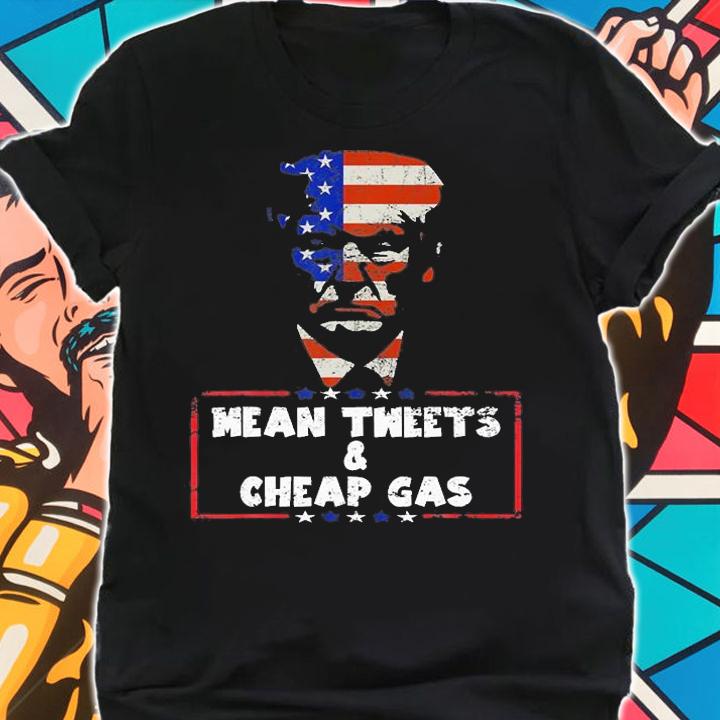 Mean Tweets And Cheap Gas Pro Trump Funny 2024 Vintage T-Shirt shirt
