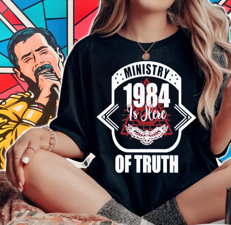 Ministry 1984 Is Here Of Truth Shirt woman shirt