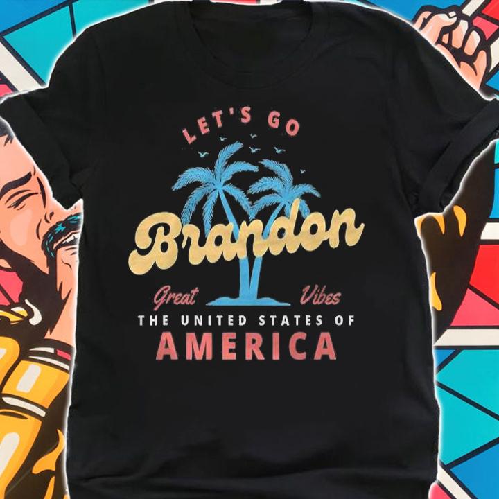 Official let's Go Brandon Great Vibes The United States Of America T-Shirt shirt
