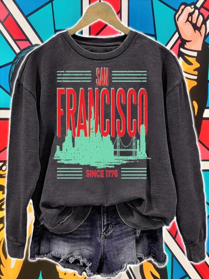 San Francisco Since 1776 T-Shirt sweatshirt