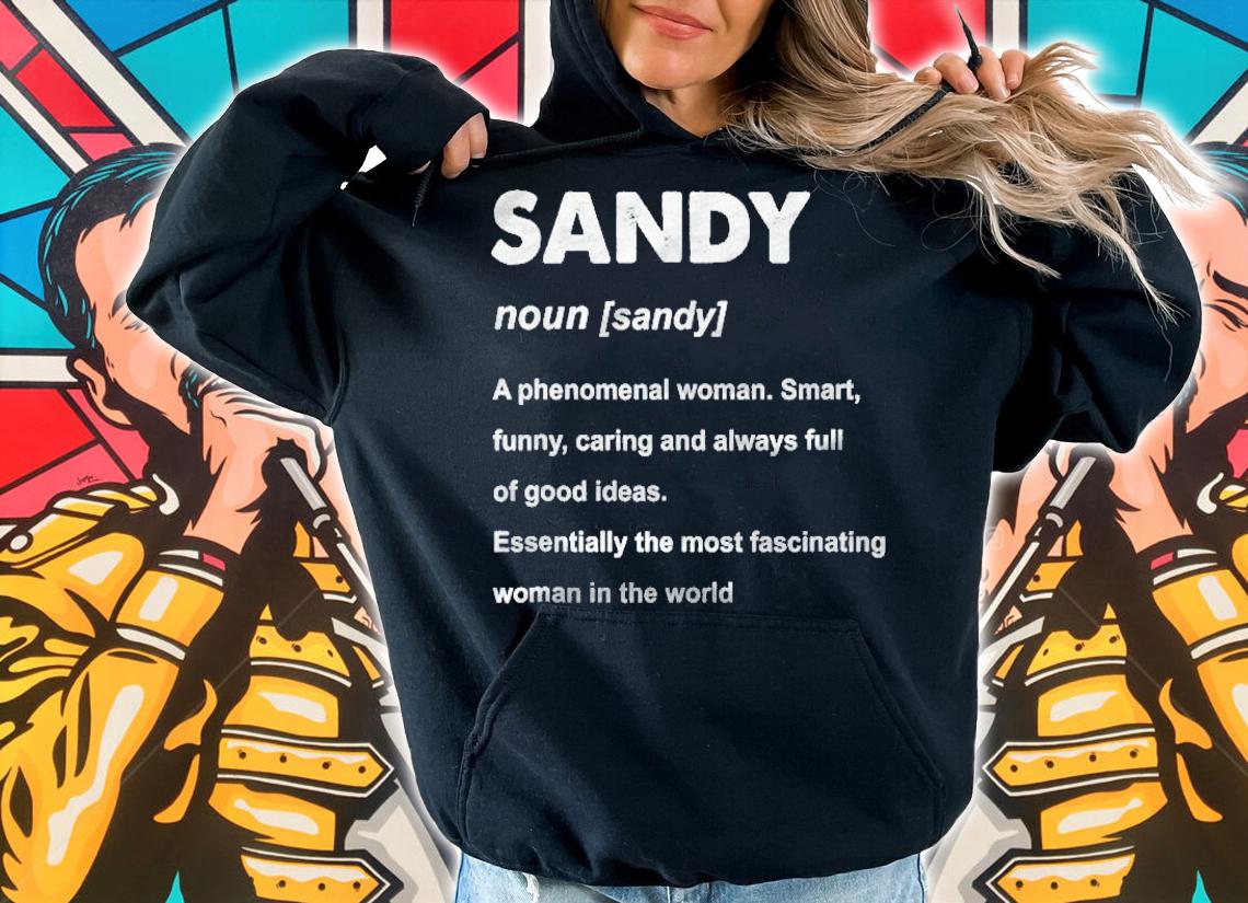 Sandy Name Definition Personalized Custom T-shirt hoodie