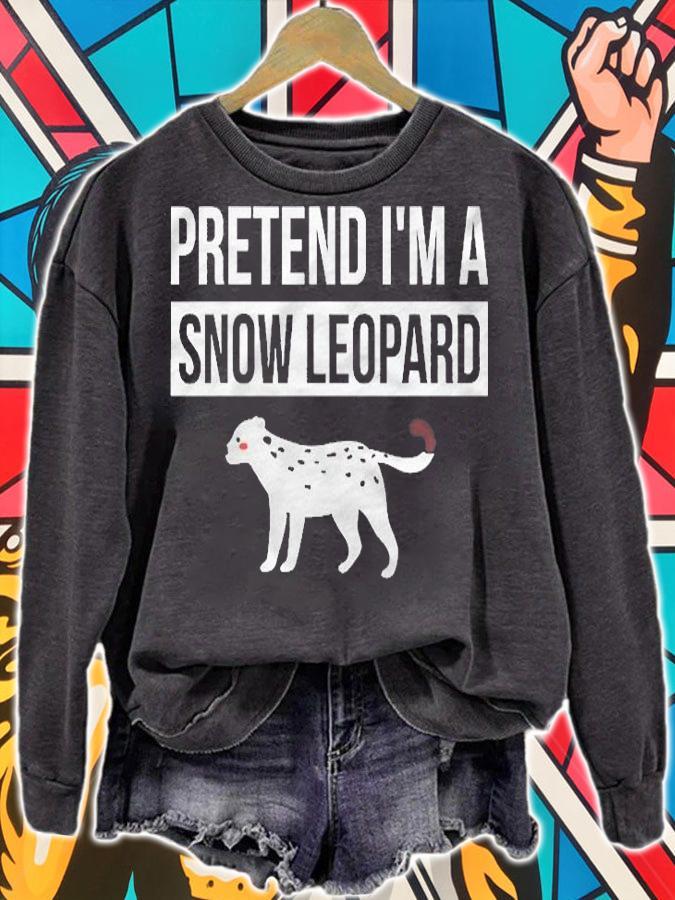 Simple Halloween Costume Gift  Pretend Im A Snow Leopard Shirt sweatshirt