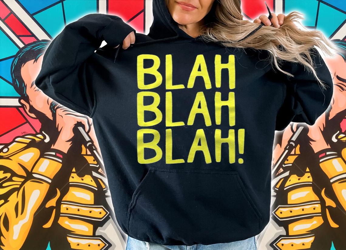 Snarky Sarcasm Blah Blah Blah Funny Bad Humor Attitude Shirt