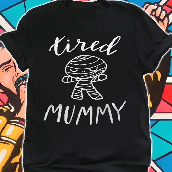 Tired Mummy Halloween Costume Lover T-shirt