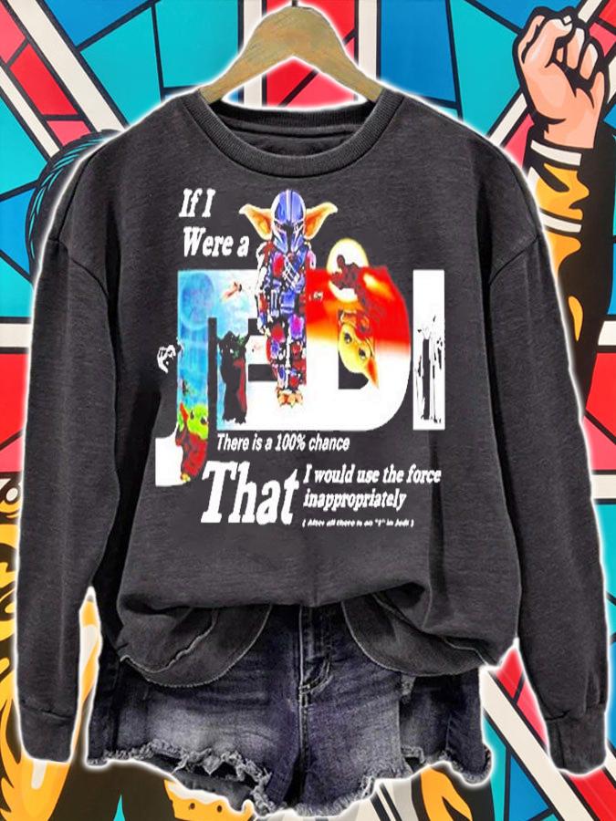 Yoda Boba Fett If I Were A Jedi There Is A 100% Change T-Shirt sweatshirt