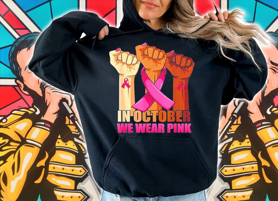 Hand In October We Wear Pink Breast Cancer Awareness Month T-Shirt hoodie