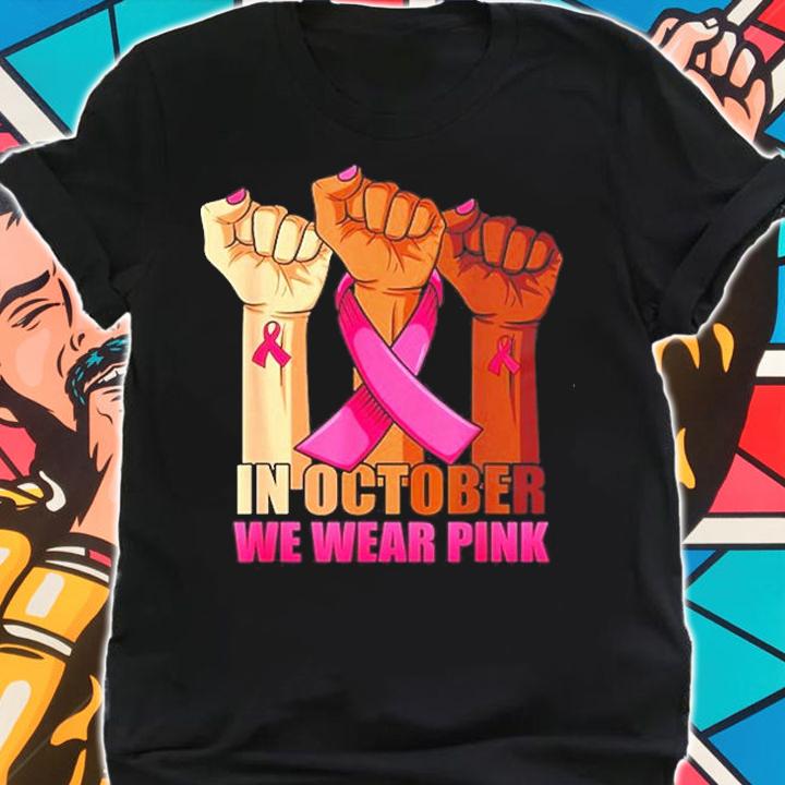 Hand In October We Wear Pink Breast Cancer Awareness Month T-Shirt shirt
