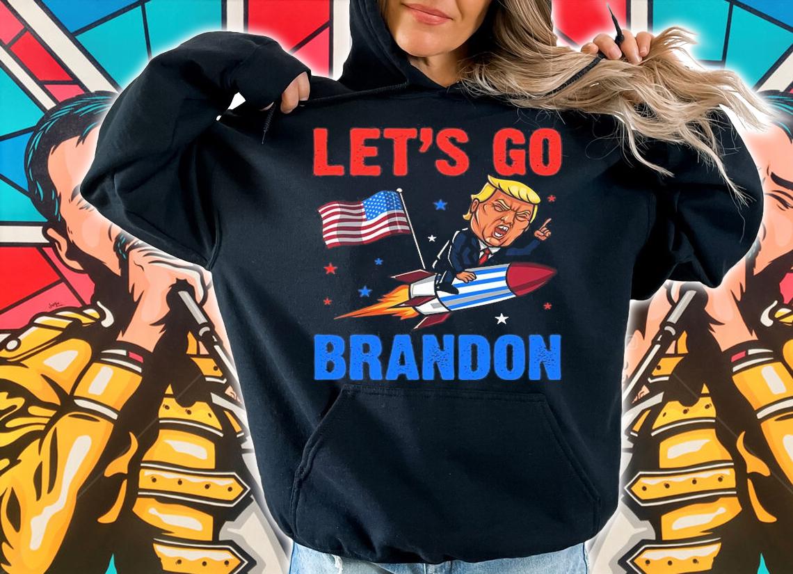 Let's Go Brandon Lets Go Brandon Lets Go Brandon Let's Go Brandon Pro Trump T-Shirt hoodie