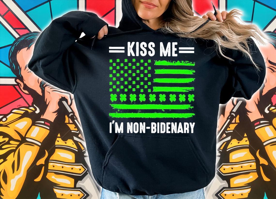 St Patrick's Day Kiss Me I'm Non-bidenary Flag Shirt hoodie