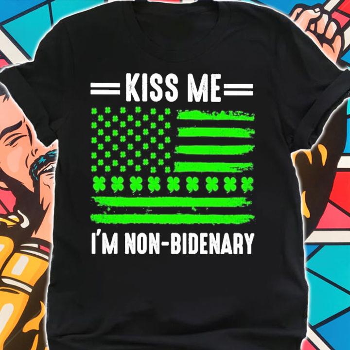 St Patrick's Day Kiss Me I'm Non-bidenary Flag Shirt shirt