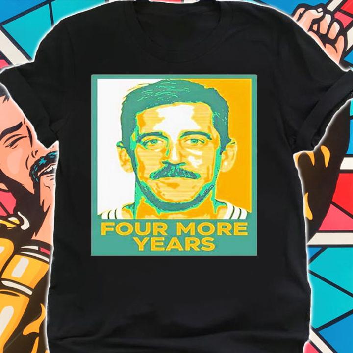 Top aaron Rodgers Four More Years T-Shirt