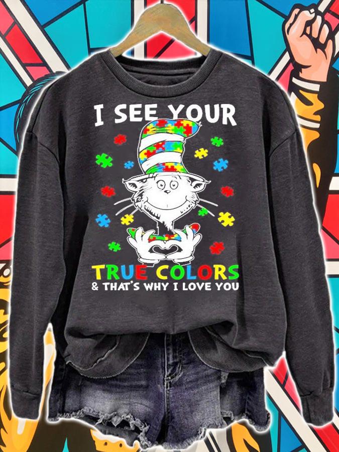 Dr Seuss I See Your True Colors And That's Why I Love You Shirt sweatshirt
