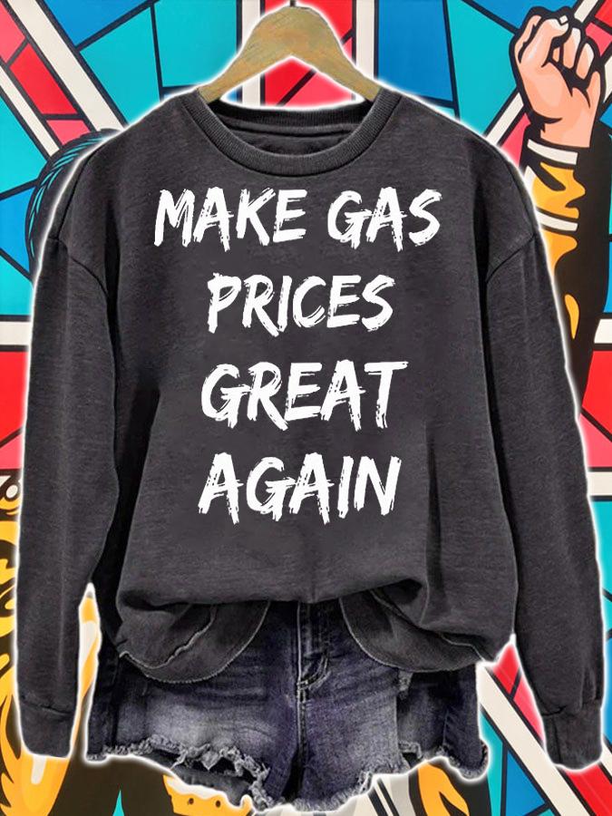 Funny Make Gas Prices Great Again Funny T-Shirt sweatshirt