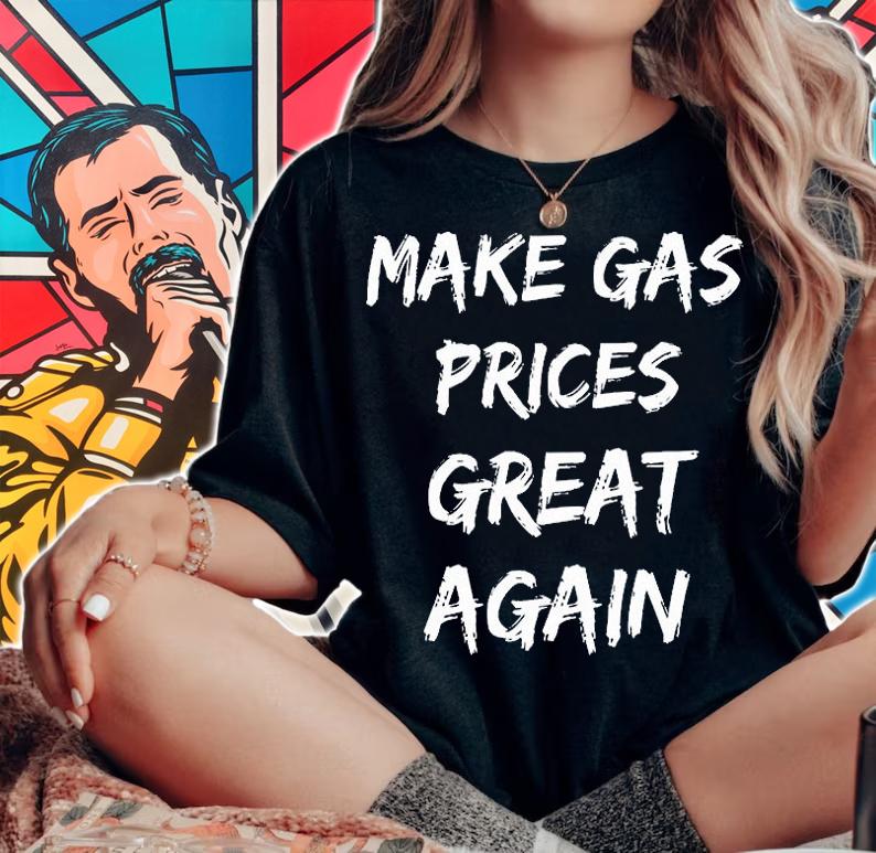 Funny Make Gas Prices Great Again Funny T-Shirt woman shirt