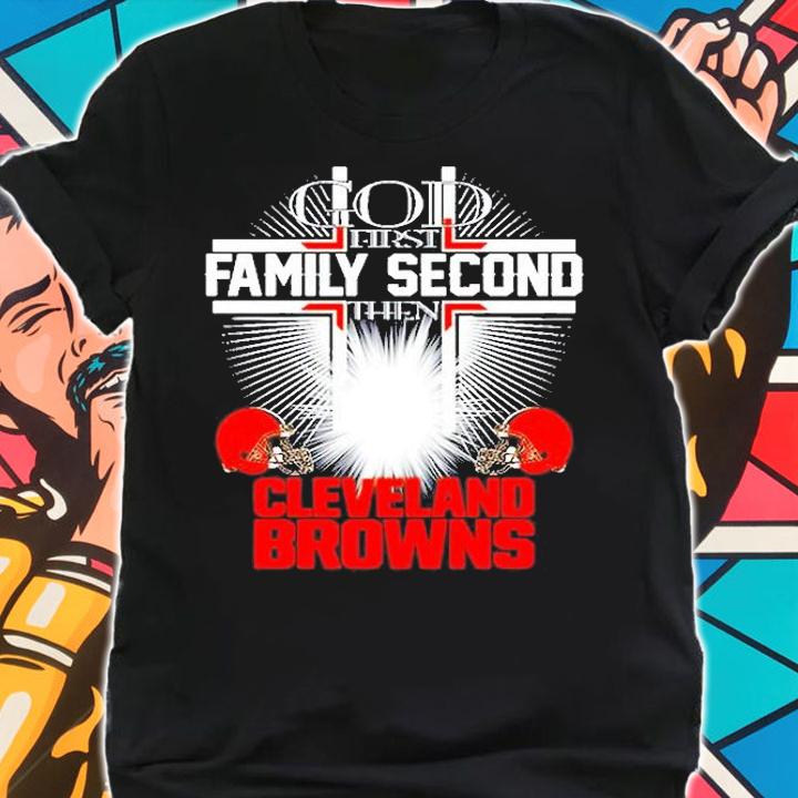 God First Family Second Cleveland Browns T-Shirt