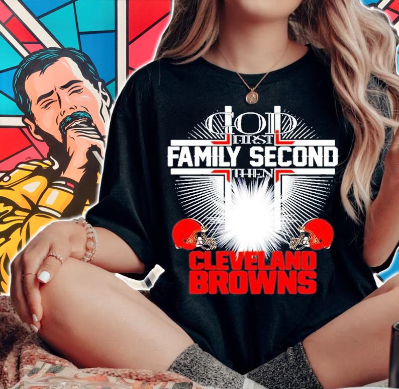God First Family Second Cleveland Browns T-Shirt