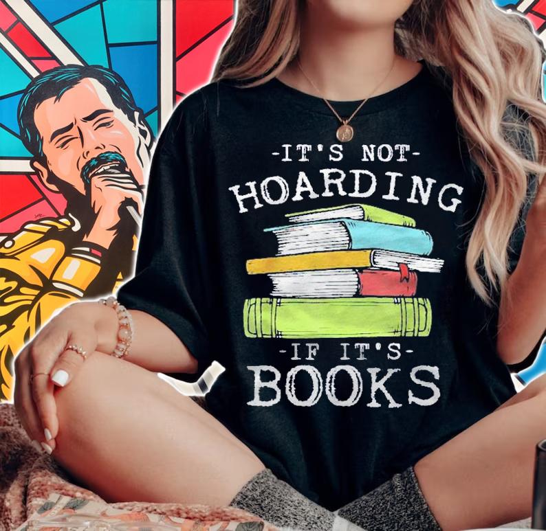 Its Not Hoarding If Its Books Bookaholic Shirt woman shirt
