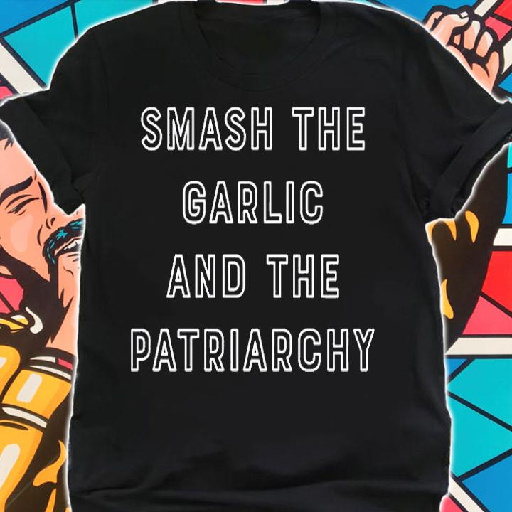 Smash The Garlic And The Patriarchy T-Shirt