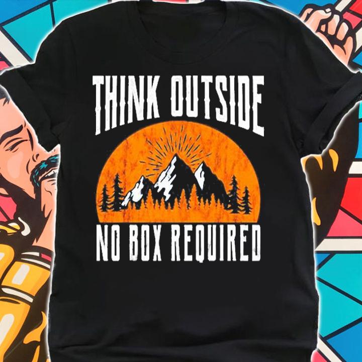 Think Outside No Box Required Camping Hiking T-Shirt shirt