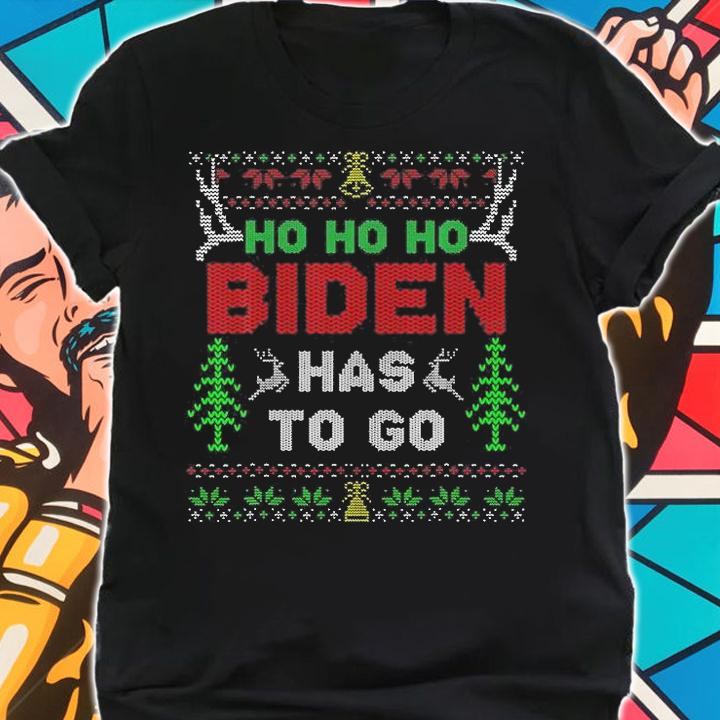 Ho Ho Ho Biden Has To Go Ugly Christmas Holiday T-Shirt shirt