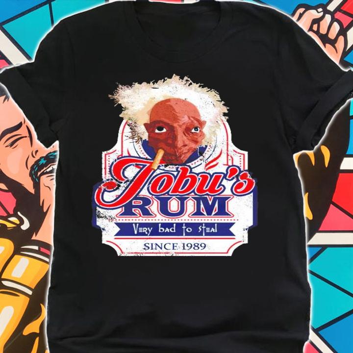 Jobu's Rum Very Bad To Steal Since 1989 Shirt