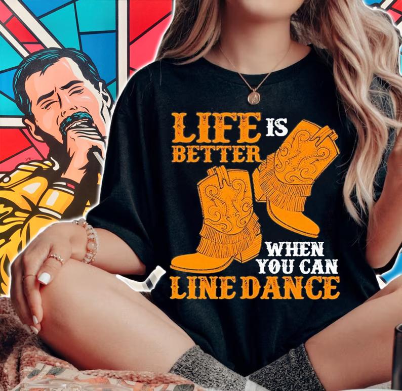 Life Is Better When You Can Line Dance Shirt woman shirt