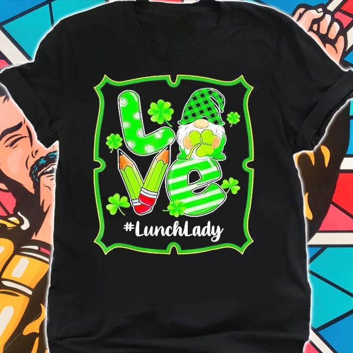 Love Lunch Lady Gnome Funny St Patrick's Day T-Shirt shirt
