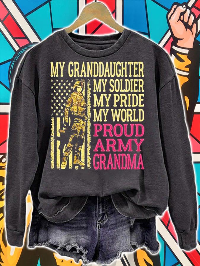 My Granddaughter My Soldier Hero Proud Army Grandma Military T-Shirt sweatshirt