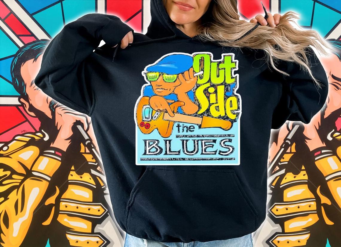 Outside The Blues Shirt hoodie