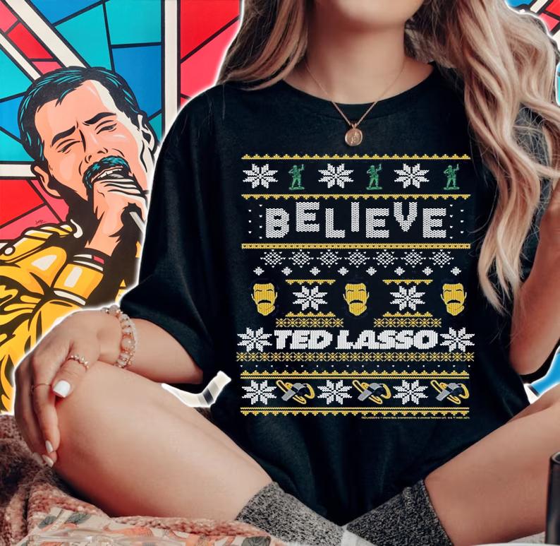 Ted Lasso Christmas Believe Ted Lasso Ugly Sweater T-Shirt woman shirt