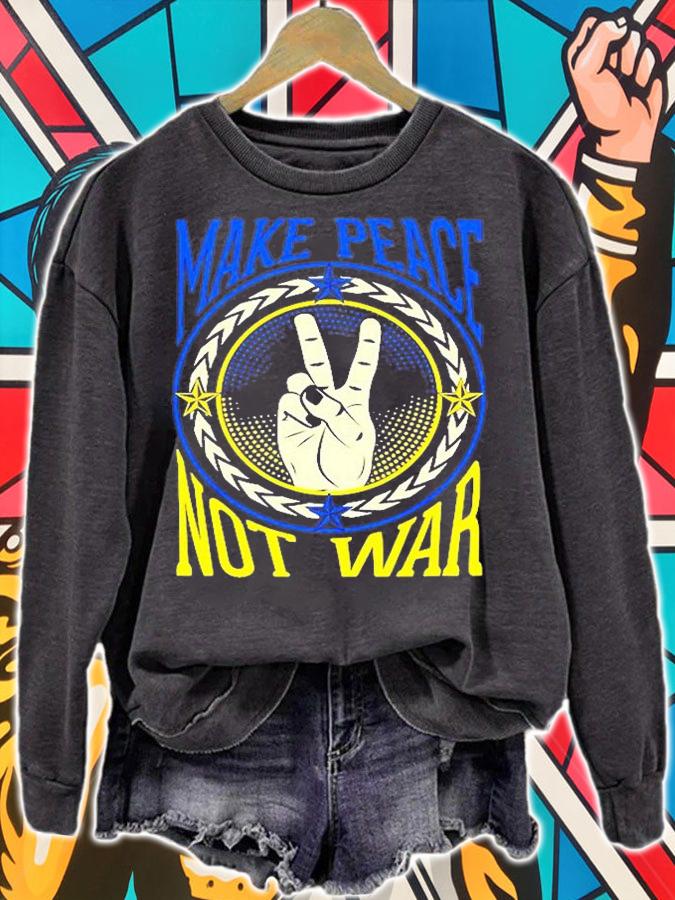 Ukraine Make Peace Not War Support Ukrainian T-Shirt sweatshirt