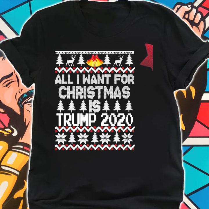All I want for Christmas is Trump 2020 ugly Christmas shirt, sweater shirt