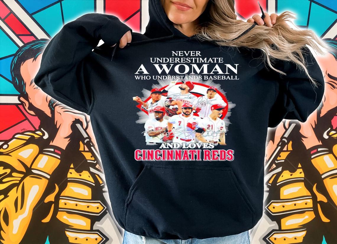 Cincinnati Reds never underestimate a woman baseball signatures shirt
