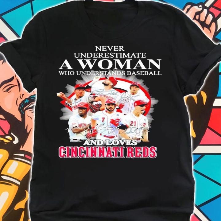 Cincinnati Reds never underestimate a woman baseball signatures shirt