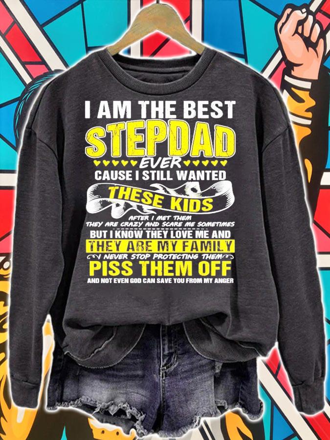 I am the best stepdad ever cause I still wanted these kids shirt sweatshirt