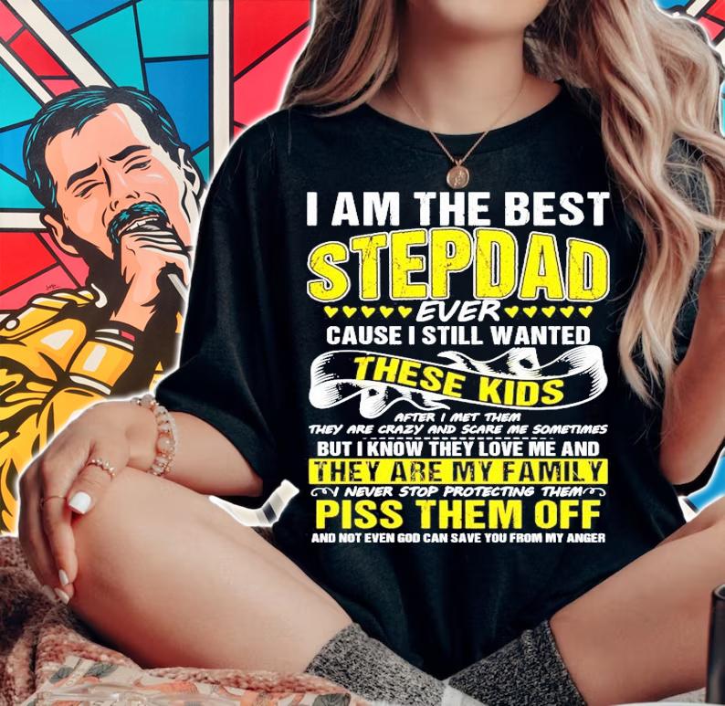 I am the best stepdad ever cause I still wanted these kids shirt woman shirt