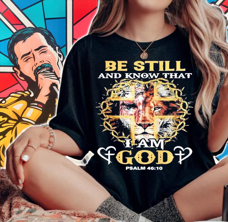 Jesus Lion be still and know that I am god psalm 46 10 shirt