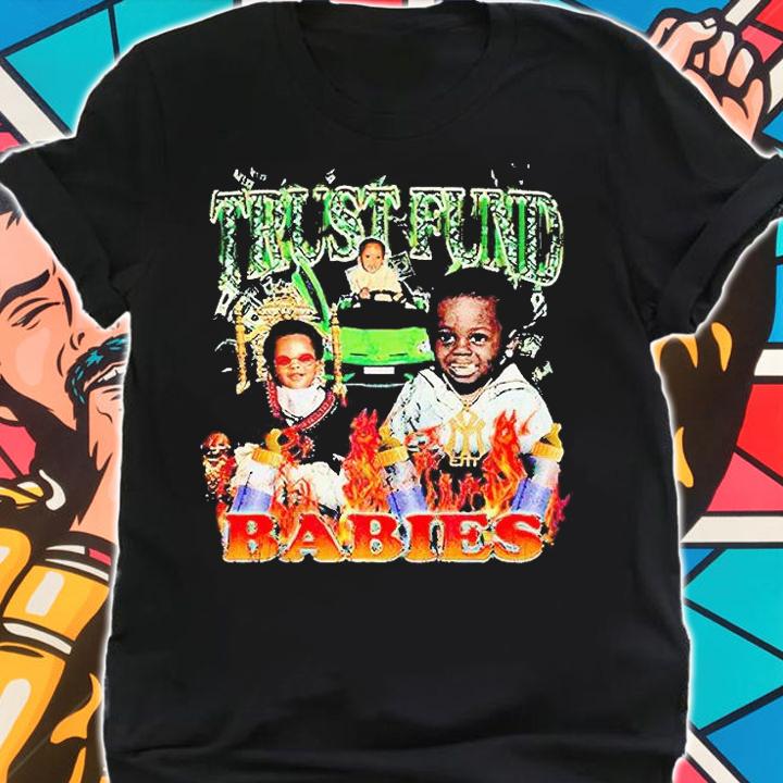 Lil Wayne Trust Fund Babies T-shirts, hoodie and sweatshirt