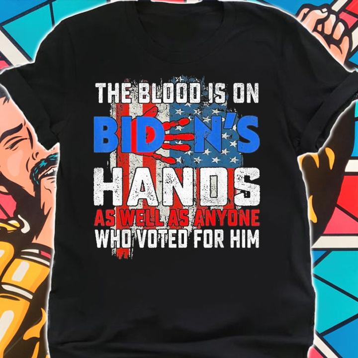 The Blood Is On Biden's Hands As Well As Anyone Who Vote Him USA Flag shirt shirt
