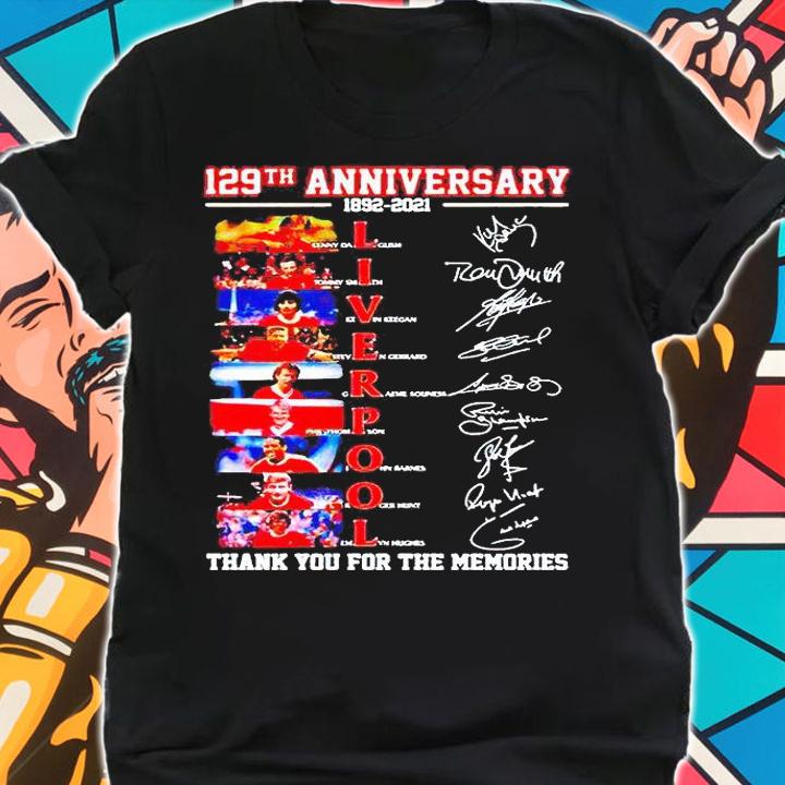 129th anniversary 1892-2021 Liverpool thank You for the memories signatures T-shirt shirt