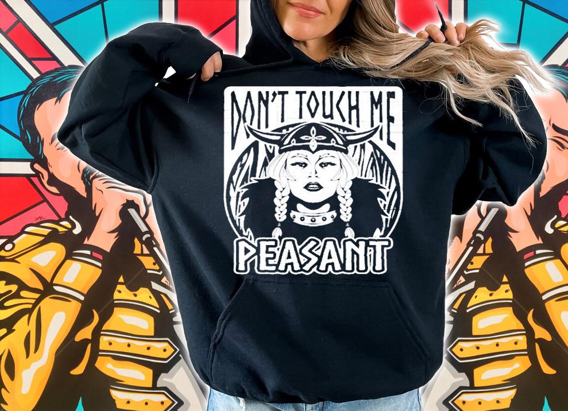 Viking Shield Maiden Shirt Dont Touch Me Peasant T-Shirt hoodie