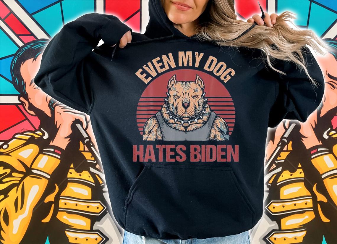 Even My Dog Hates Biden Muscle Tatto Dog T-shirt hoodie