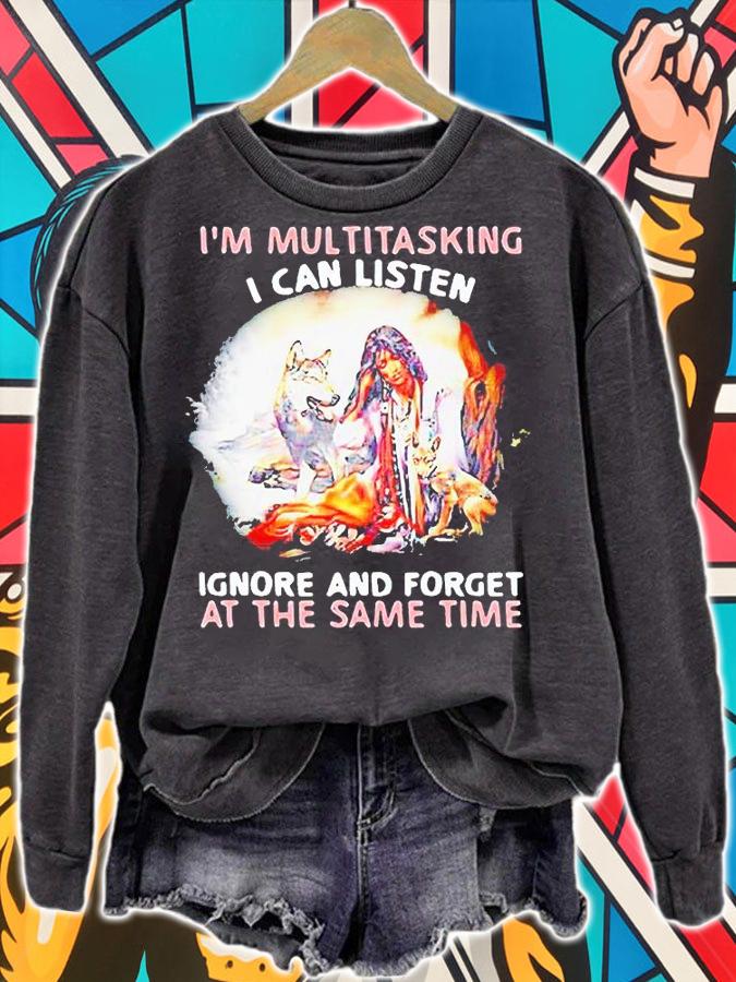 I'm multitasking I can listen ignore and forget at the same time girl and Wolf T-shirt