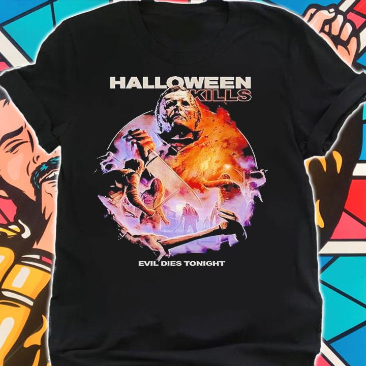 Michael Myers Halloween kills evil dies tonight T-shirt shirt
