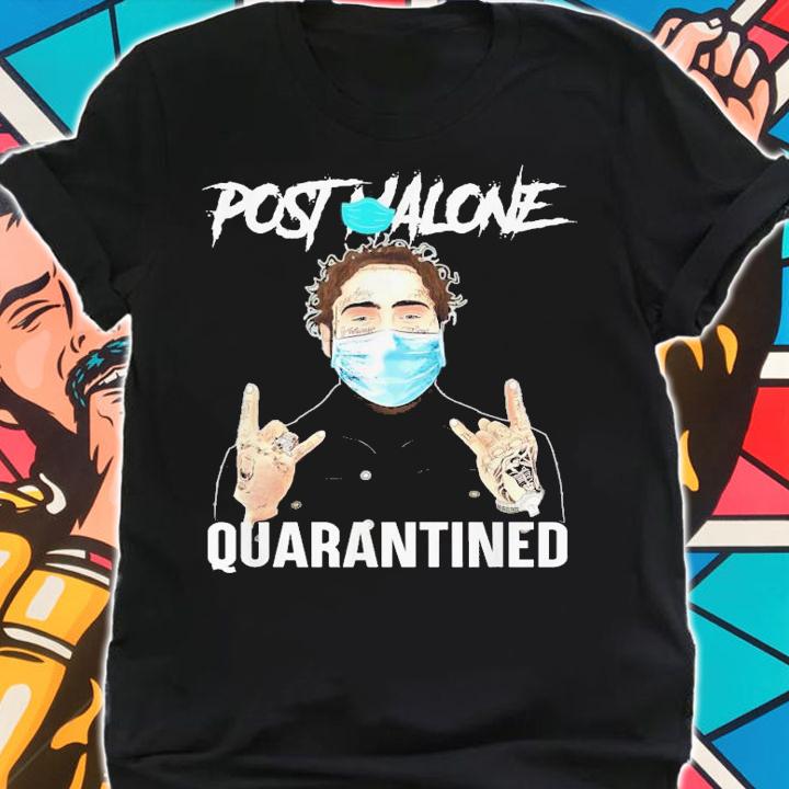 Post Malone Quarantined t-shirt shirt