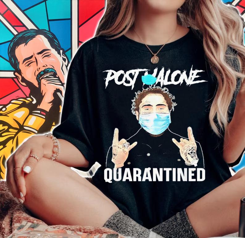 Post Malone Quarantined t-shirt woman shirt