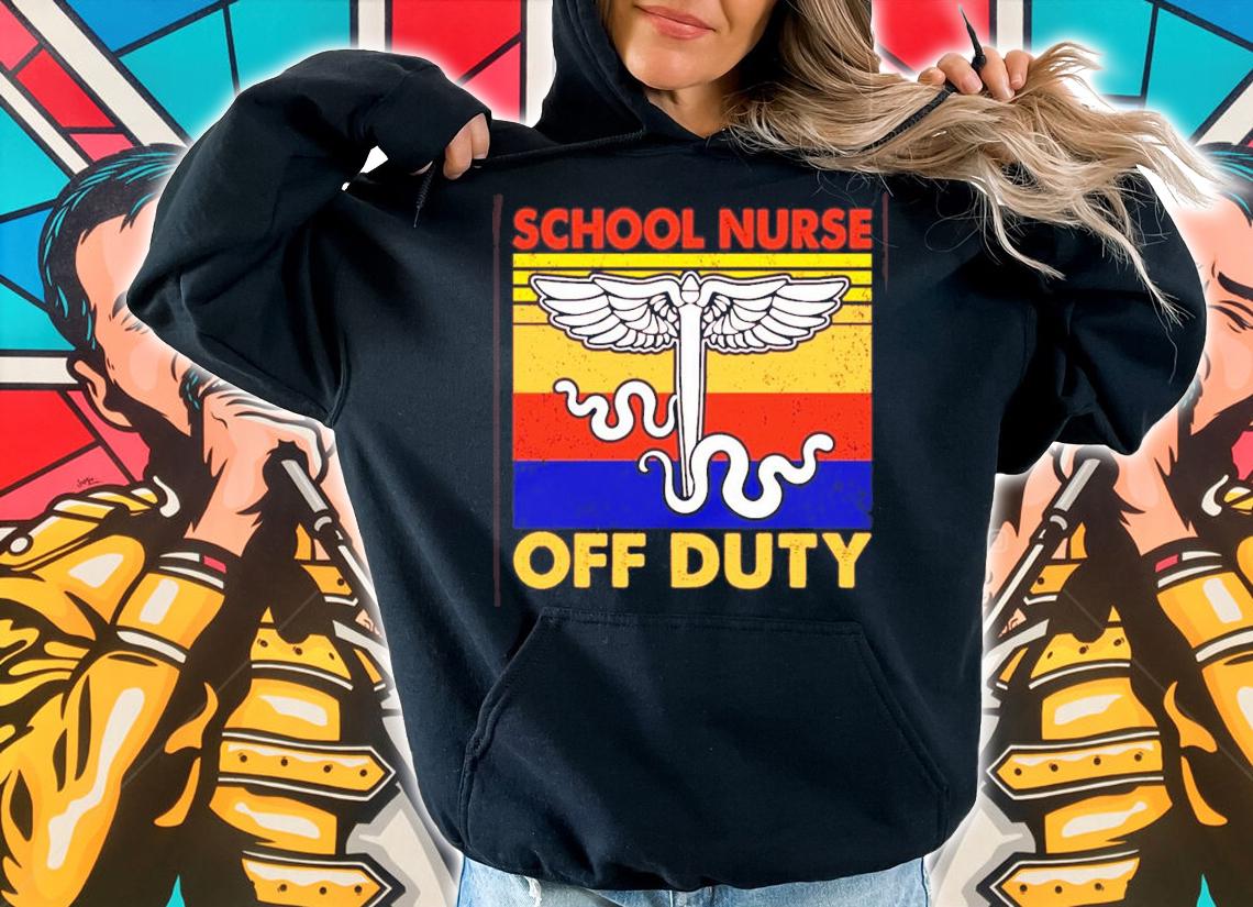 School Nurse off duty vintage shirt hoodie